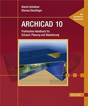 Seller image for ARCHICAD 10: Praktisches Handbuch fr Entwurf, Planung und Realisierung for sale by NEPO UG