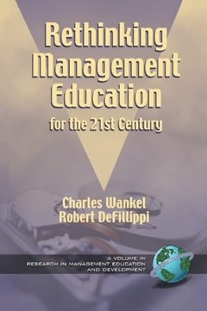 Imagen del vendedor de Rethinking Management Education for the 21st Century (Research in Management Education and Development) a la venta por NEPO UG