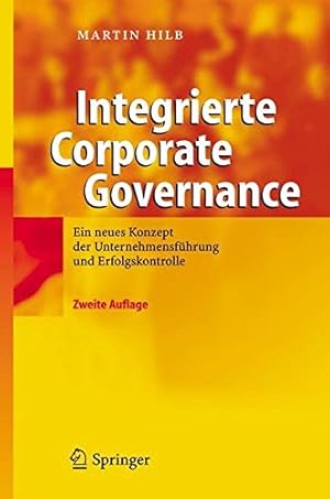 Immagine del venditore per Integrierte Corporate Governance: Ein neues Konzept der wirksamen Unternehmens-Fhrung und -Aufsicht: Ein Neues Konzept Der Unternehmensfuhrung Und Erfolgskontrolle venduto da NEPO UG