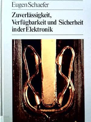 Imagen del vendedor de Zuverlssigkeit, Verfgbarkeit und Sicherheit in der Elektronik: Eine Brcke von der Zuverlssigkeitstheorie zu den Aufgaben der Zuverlssigkeitspraxis a la venta por NEPO UG