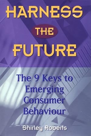 Bild des Verkufers fr Harness the Future: The 9 Keys to Emerging Consumer Behaviour zum Verkauf von NEPO UG