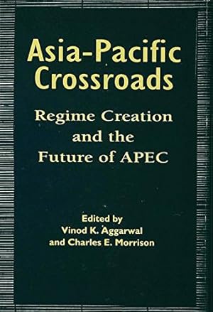 Bild des Verkufers fr Asia-Pacific Crossroads: Regime Creation and the Future of APEC zum Verkauf von NEPO UG