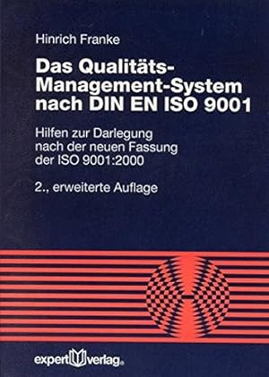 Das Qualitätsmanagement-System nach DIN EN ISO 9001: Hilfen zur Darlegung nach der neuen Fassung ...