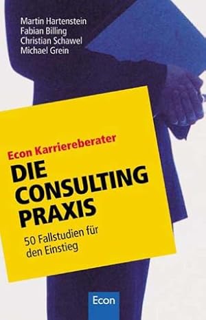 Seller image for Die Consulting- Praxis - 50 Fallstudien fr den Einstieg for sale by NEPO UG