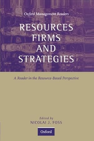 Imagen del vendedor de Resources, Firms, and Strategies: A Reader in the Resource-Based Perspective (Oxford Management Readers) a la venta por NEPO UG