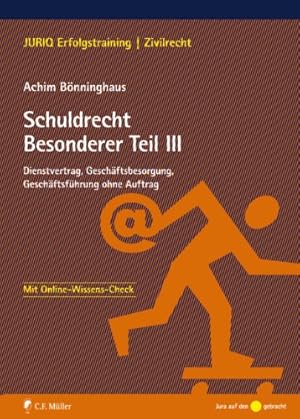 Seller image for Schuldrecht Besonderer Teil III: Dienstvertrag, Geschftsbesorgung, Geschftsfhrung ohne Auftrag for sale by NEPO UG