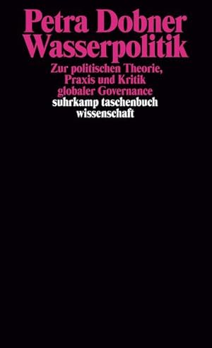 Bild des Verkufers fr Wasserpolitik: Zur politischen Theorie, Praxis und Kritik globaler Governance (suhrkamp taschenbuch wissenschaft) Zur politischen Theorie, Praxis und Kritik globaler Governance zum Verkauf von NEPO UG