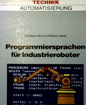 Imagen del vendedor de Programmiersprachen fr Industrieroboter: Konzepte und Sprachen. AL, VAL, HELP, SIGLA, ROBEX a la venta por NEPO UG