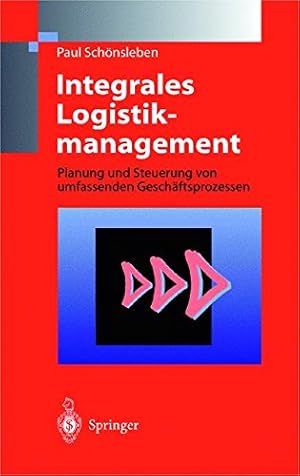 Seller image for Integrales Logistikmanagement: Planung und Steuerung der umfassenden Supply Chain for sale by NEPO UG