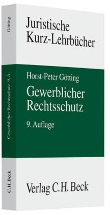 Seller image for Gewerblicher Rechtsschutz: Patent-, Gebrauchsmuster-, Geschmacksmuster- und Markenrecht for sale by NEPO UG