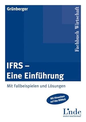 Seller image for IFRS - eine Einfhrung : Mit Fallbeispielen und Lsungen. Mit Fallbeispielen und Lsungen for sale by NEPO UG