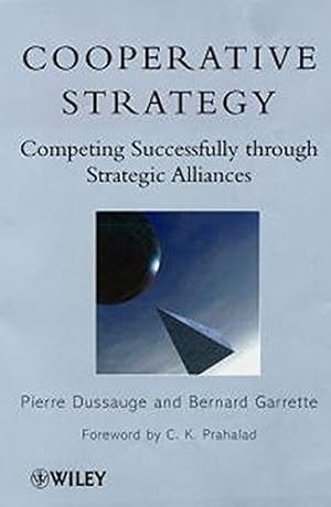 Bild des Verkufers fr Cooperative Strategy: Competing Successfully through Strategic Alliances zum Verkauf von NEPO UG