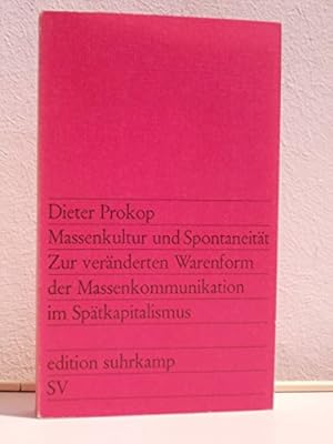 Seller image for Massenkultur und Spontaneitt: Zur vernderten Warenform der Massenkommunikation im Sptkapitalismus for sale by NEPO UG