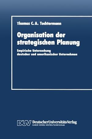 Bild des Verkufers fr Organisation der Strategischen Planung: Empirische Untersuchung Deutscher und Amerikanischer Unternehmen zum Verkauf von NEPO UG