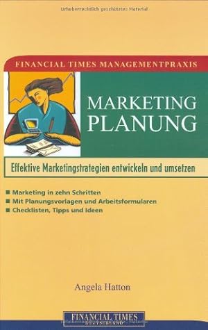 Bild des Verkufers fr Financial Times Managementpraxis: Marketingplanung . Effektive Marketingstrategien entwickeln und (FT Managementpraxis) zum Verkauf von NEPO UG