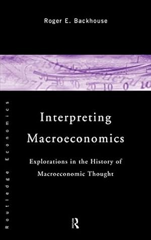 Imagen del vendedor de Interpreting Macroeconomics: Explorations in the History of Macroeconomic Thought a la venta por NEPO UG