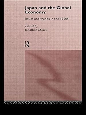 Imagen del vendedor de Japan and the Global Economy: Issues and Trends in the 1990s a la venta por NEPO UG