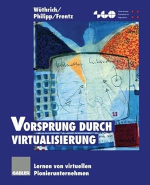 Bild des Verkufers fr Vorsprung durch Virtualisierung: Lernen von virtuellen Pionierunternehmen (Schweizerische Gesellschaft fr Organisation und Management) zum Verkauf von NEPO UG