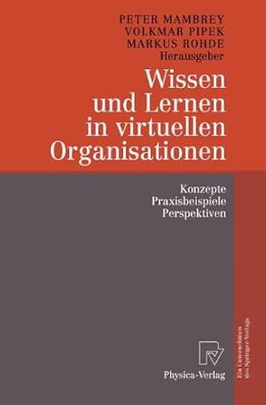 Bild des Verkufers fr Wissen und Lernen in Virtuellen Organisationen: "Konzepte, Praxisbeispiele, Perspektiven" zum Verkauf von NEPO UG