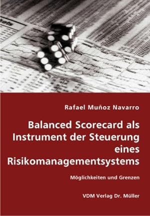 Bild des Verkufers fr Balanced Scorecard als Instrument der Steuerung eines Risikomanagementsystems: Mglichkeiten und Grenzen zum Verkauf von NEPO UG