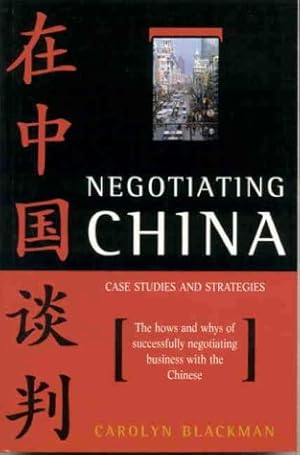 Bild des Verkufers fr Negotiating China: Case Studies and Strategies: Case Studies and Strategies - The Hows and Whys of Successfully Negotiating Business with the Chinese zum Verkauf von NEPO UG