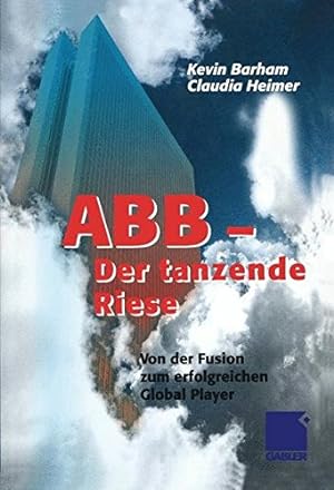 Seller image for ABB Der tanzende Riese: Von der Fusion zum erfolgreichen Global Player for sale by NEPO UG