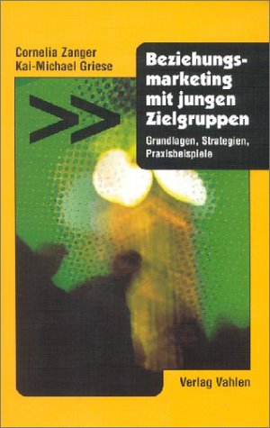 Seller image for Beziehungsmarketing mit jungen Zielgruppen: Grundlagen, Strategien, Praxisbeispiele for sale by NEPO UG