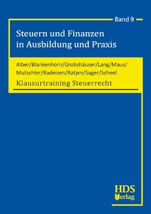 Seller image for Steuern und Finanzen in Ausbildung und Praxis: Klausurtraining Steuerrecht: Band 9 for sale by NEPO UG