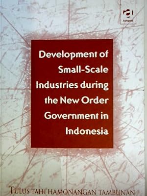 Bild des Verkufers fr Development of Small-Scale Industries During the New Order Government in Indonesia zum Verkauf von NEPO UG