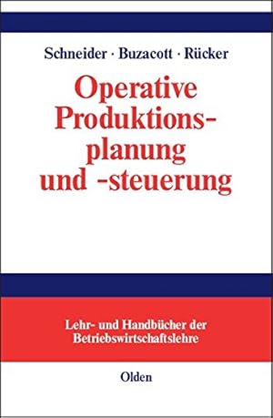 Immagine del venditore per Operative Produktionsplanung und -steuerung: Konzepte und Modelle des Informations- und Materialflusses in komplexen Fertigungssystemen (Lehr- und Handbcher der Betriebswirtschaftslehre) venduto da NEPO UG