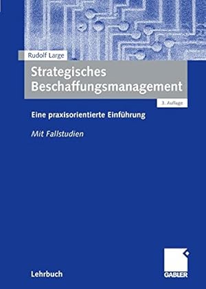 Imagen del vendedor de Strategisches Beschaffungsmanagement: Eine praxisorientierte Einfhrung. Mit Fallstudien a la venta por NEPO UG