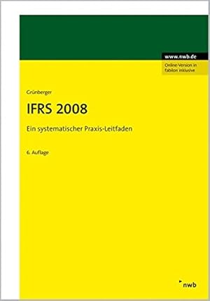 Bild des Verkufers fr IFRS 2008. Ein systematischer Praxis-Leitfaden. Stand: 1.11.2007. zum Verkauf von NEPO UG