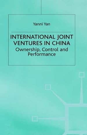 Immagine del venditore per International Joint Ventures in China: Ownership, Control and Performance (Studies on the Chinese Economy) venduto da NEPO UG