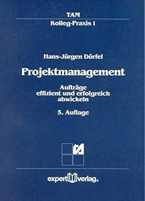 Seller image for Projektmanagement: Auftrge effizient und erfolgreich abwickeln (TAM-Kolleg Praxis, Band 1) for sale by NEPO UG