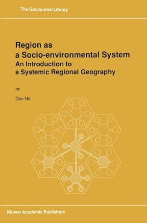 Imagen del vendedor de Region as a Socio-environmental System: An Introduction to a Systemic Regional Geography: An Introduction to Systematic Regional Geography (GeoJournal Library, Band 16) a la venta por NEPO UG