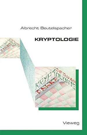 Seller image for Kryptologie: "Eine Einfhrung In Die Wissenschaft Vom Verschlsseln, Verbergen Und Verheimlichen. Ohne Alle Geheimniskrmerei, Aber Nicht Ohne . Und Ergtzen Des Allgemeinen Publikums" for sale by NEPO UG