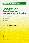 Bild des Verkufers fr Fallstudien und Grundlagen der Betriebswirtschaftslehre : Erluterungen, bungsaufgaben und Lsungen zu den Bereichen Kostenrechnung, Produktion und Absatz. zum Verkauf von NEPO UG