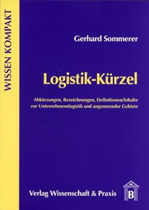 Imagen del vendedor de Logistik-Krzel: Abkrzungen, Bezeichnungen, Definitionen - Inhalte zur Unternehmenslogistik und angrenzender Gebiete a la venta por NEPO UG