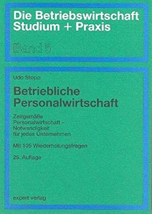 Bild des Verkufers fr Betriebliche Personalwirtschaft: Zeitgeme Personalwirtschaft - Notwendigkeit fr jedes Unternehmen (Die Betriebswirtschaft. Studium und Praxis) zum Verkauf von NEPO UG