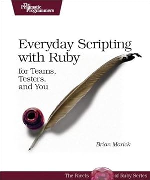 Bild des Verkufers fr Everyday Scripting with Ruby for Teams, Testers and You zum Verkauf von NEPO UG