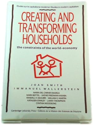 Bild des Verkufers fr Creating and Transforming Households: The Constraints of the World Economy zum Verkauf von PsychoBabel & Skoob Books