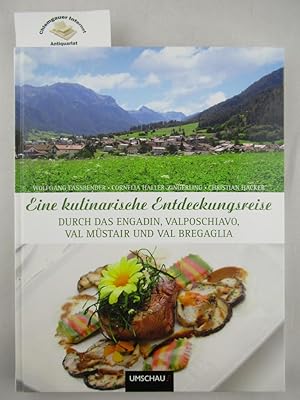 Bild des Verkufers fr Eine kulinarische Entdeckungsreise durch das Engadin, Valposchiavo, Val Mstair und Val Bregaglia. zum Verkauf von Chiemgauer Internet Antiquariat GbR