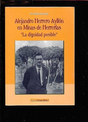 ALEJANDRO HERRERO AYLLON EN MINAS DE HERRERIAS. LA DIGNIDAD POSIBLE