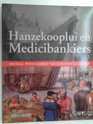 Bild des Verkufers fr Hanzekooplui en Medicibankiers. Brugge, Wisselmarkt van Europese Culturen. zum Verkauf von Antiquariat Maiwald