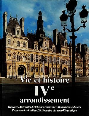 Immagine del venditore per Vie et histoire IVe arrondissement-histoires,anecdotes,celebrites,curiosites,monuments,musees,promenades,jardins,dictionnaire des rues,vie pratique. venduto da JP Livres