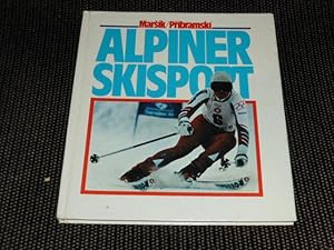 Alpiner Skisport. Jan Marsik ; Milos Príbramskí. [Übers. aus d. Tschech.: Willi Franz. Fachl. Bea...