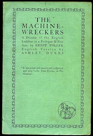 Seller image for The Machine-Wreckers | A Drama of the English Luddites in a Prologue and Five Acts. English Version by Ashley Dukes. for sale by Little Stour Books PBFA Member
