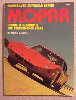 Immagine del venditore per Mopar Dodge and Plymouth, The Performance Years, Quicksilver Supercar Series venduto da Book Nook