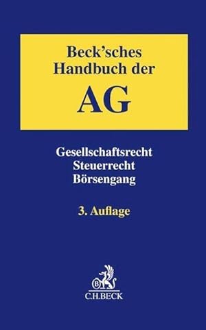 Immagine del venditore per Beck'sches Handbuch der AG : Gesellschaftsrecht, Steuerrecht, Brsengang venduto da AHA-BUCH GmbH