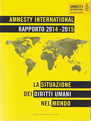 Bild des Verkufers fr Amnesty International. Rapporto 2014-2015. La situazione dei diritti umani nel mondo zum Verkauf von Librodifaccia